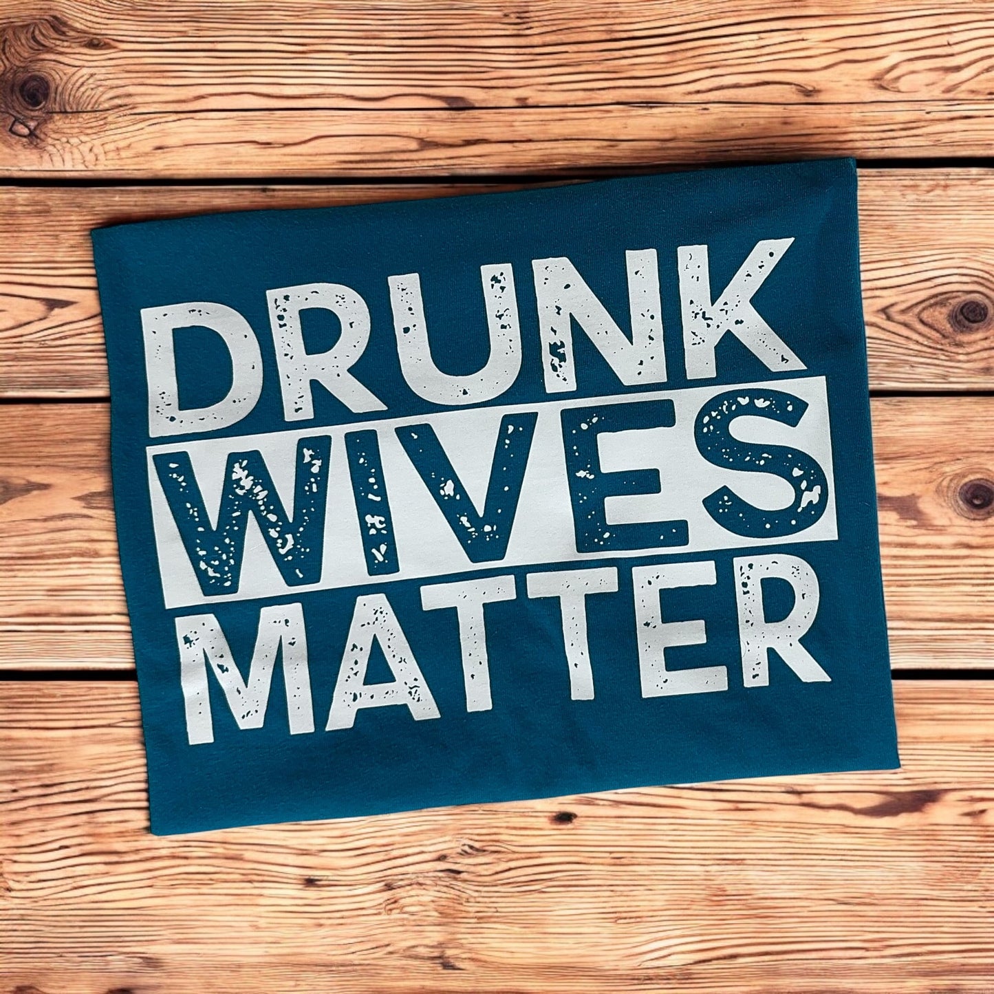 Drunk Wives Matter Comfort Colors Tee