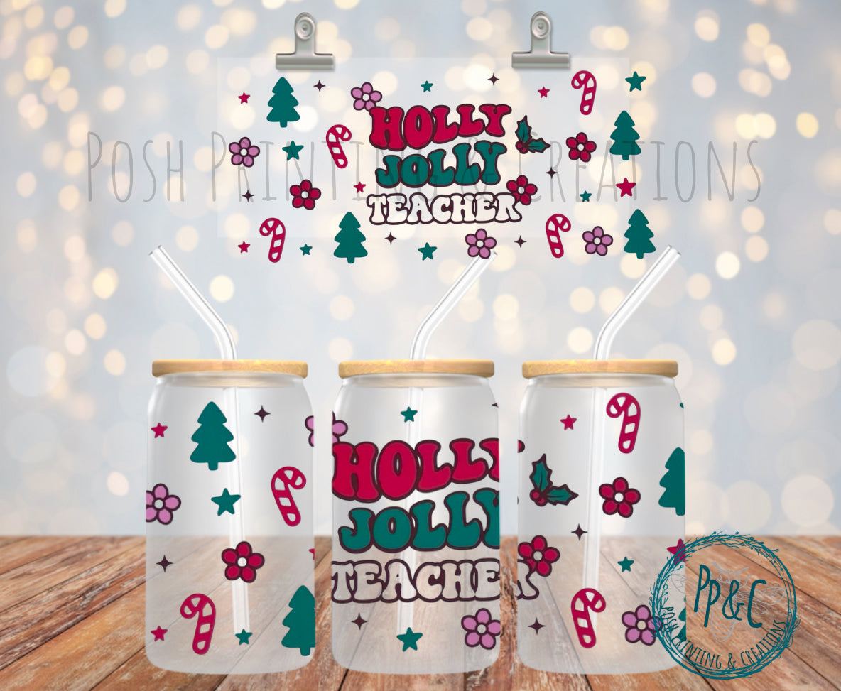 #448 HOLLY JOLLY TEACHER UV DTF WRAO