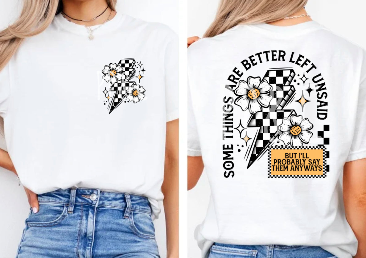 SOME THINGS ARE BETTER LEFT UNSAID TEE