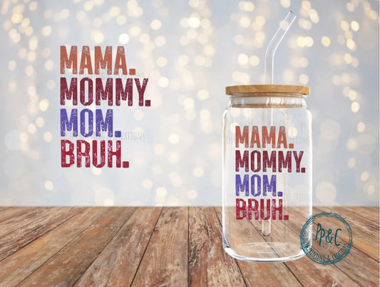 #521 MAMA MOMMY MOM BRUH UV DTF DECAL