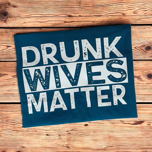 Drunk Wives Matter Comfort Colors Tee