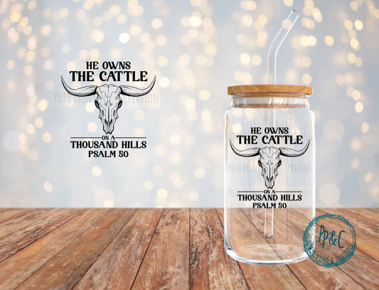 #527 PALSM 50 HE OWNS THE CATTLE ON A THOUSAND HILLS UV DTF DECAL