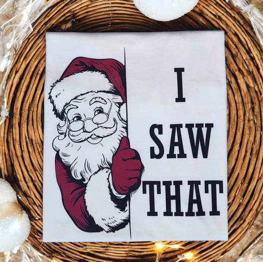 SANTA "I SAW THAT" TEE (COMFORT COLORS)