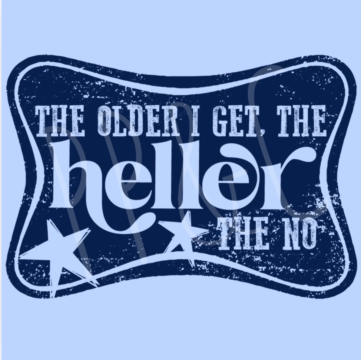 The older I get, the heller the no tee