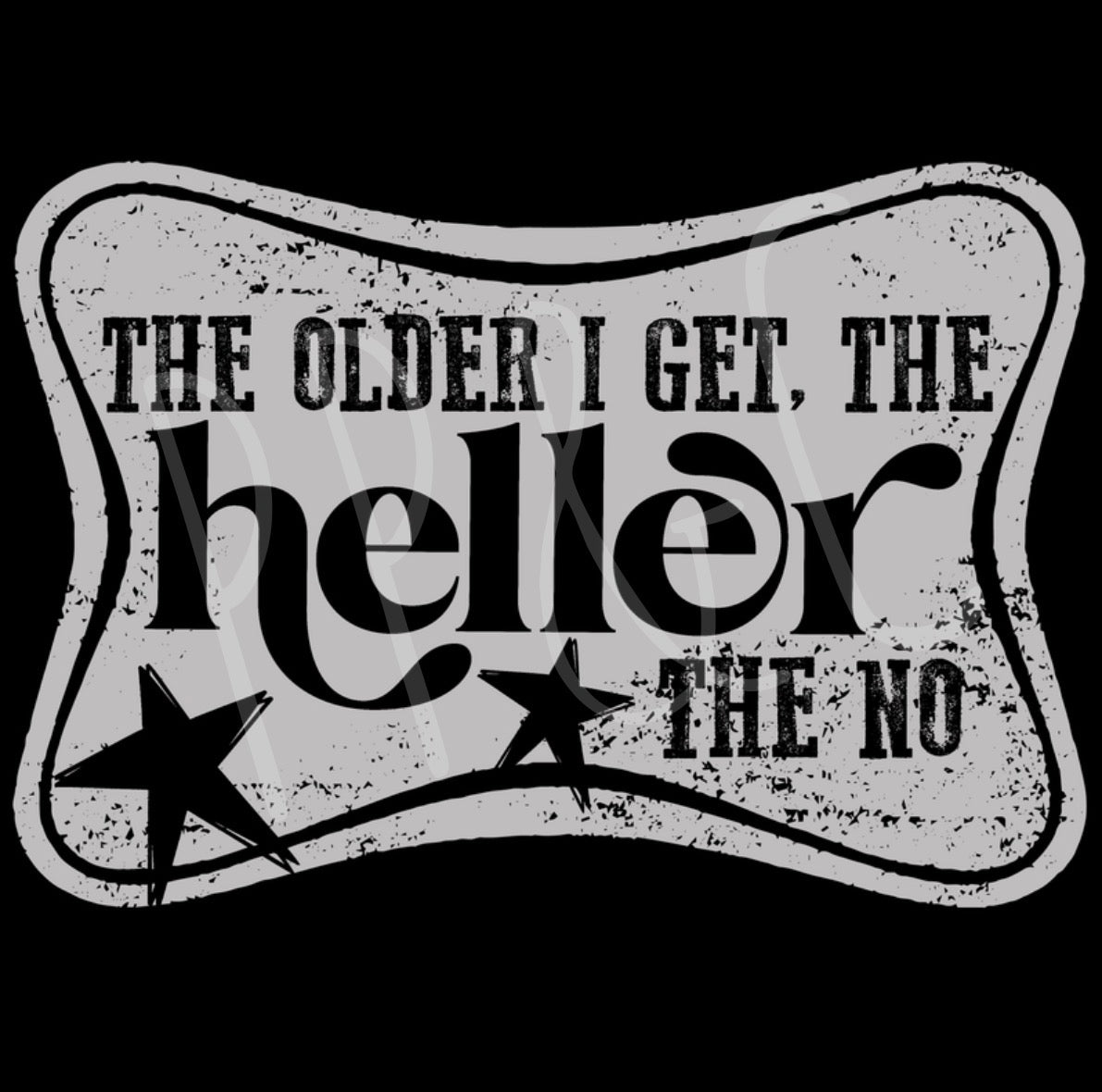 The older I get, the heller the no tee