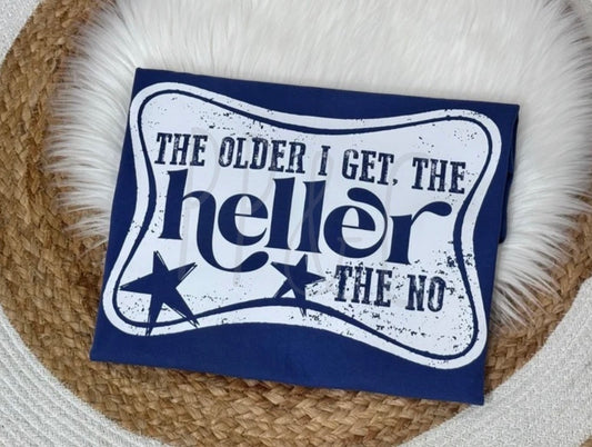 The older I get, the heller the no tee