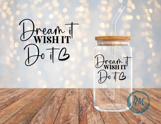 #520 DREAM IT UV DTF DECAL