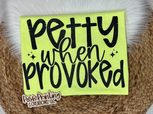 Petty When Provoked Tee