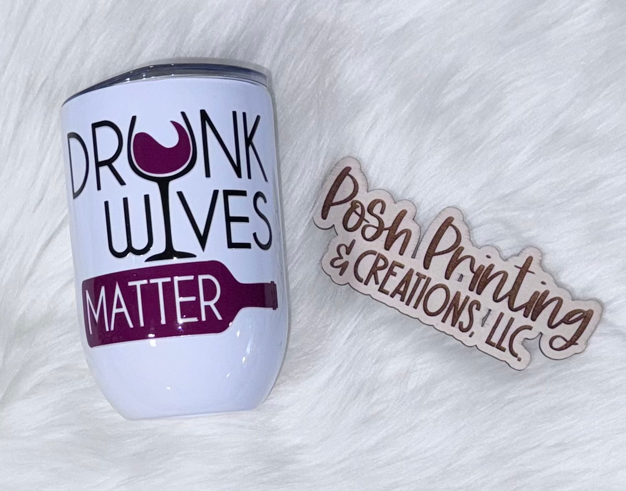 12 oz. " DRUNK WIVES MATTER" STEEL STEMLESS WINE TUMBLER CUP WITH UV DTF IMAGE