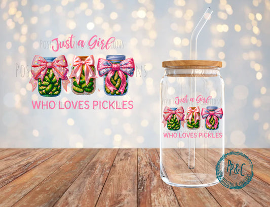 #528 JUST A GIRL WHO LOVES PICKLES UV DTF DECAL