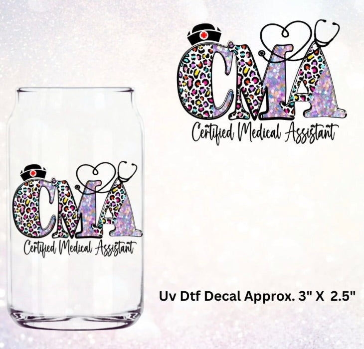 #706 CMA (CERTIFIED MEDICAL ASSISTANT) UV DTF DECAL