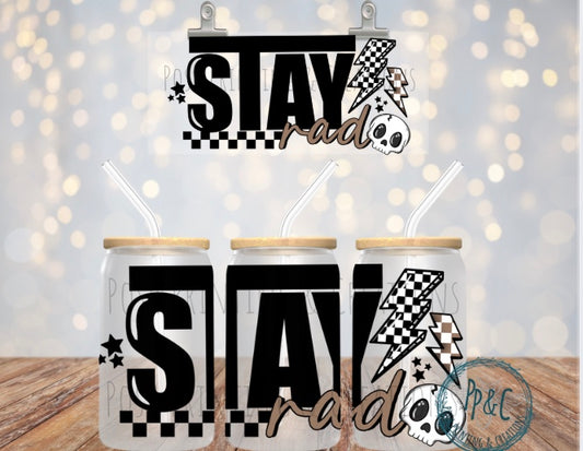 #417 STAY RAD UV DTF WRAP