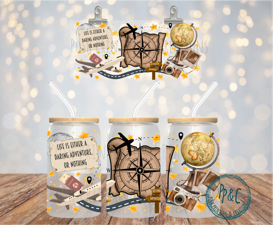 #389 LIFE IS A DARING ADVENTURE OR NOTHING UV DTF WRAP